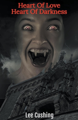 Heart Of Love, Heart Of Darkness B094T5YW44 Book Cover