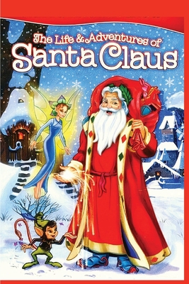 The Life and Adventures of Santa Claus: Christm... 1803896388 Book Cover