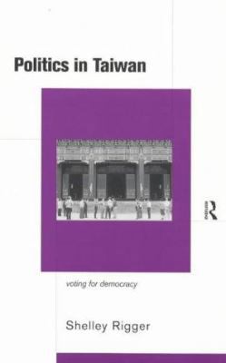 Politics in Taiwan: Voting for Reform 0415172098 Book Cover