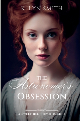 The Astronomer's Obsession: A Sweet Regency Rom... 1737657910 Book Cover