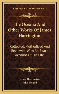 The Oceana And Other Works Of James Harrington:... 1163548383 Book Cover