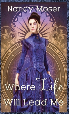Where Life Will Lead Me 1961907593 Book Cover