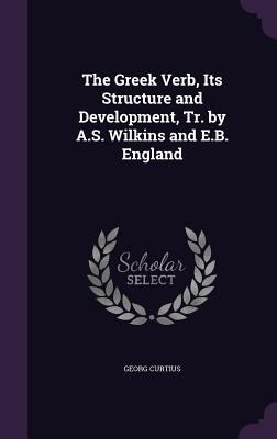 The Greek Verb, Its Structure and Development, ... 1340604140 Book Cover