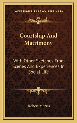 Courtship and Matrimony: With Other Sketches fr... 1163670863 Book Cover