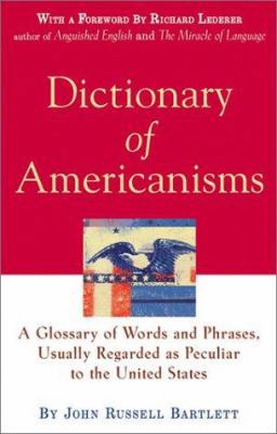 Dictionary of Americanisms: A Glossary of Words... 047122877X Book Cover