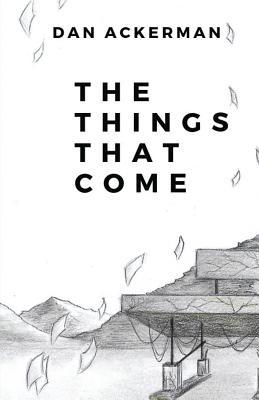 The Things That Come 1944591567 Book Cover