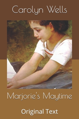 Marjorie's Maytime: Original Text B085K9FKF5 Book Cover