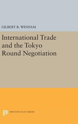 International Trade and the Tokyo Round Negotia... 0691638276 Book Cover