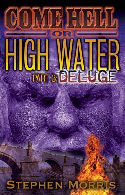 Come Hell or High Water, Part 3: Deluge 0984773169 Book Cover