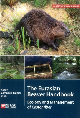 The Eurasian Beaver Handbook: Ecology and Manag... 1784271144 Book Cover