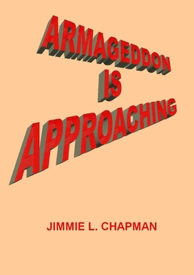 Armageddon is Approaching 0557337364 Book Cover