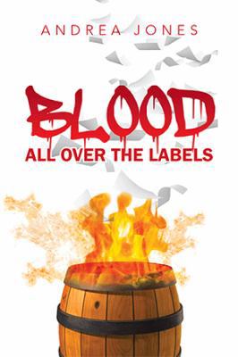 Blood All Over The Labels 1483678210 Book Cover