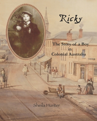 Ricky.: The Story of a Boy in Colonial Australia 1533472742 Book Cover