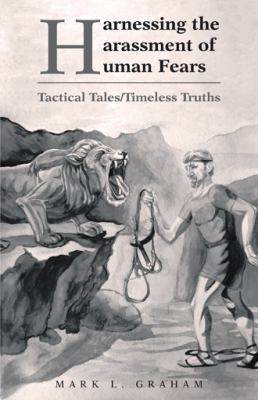 Harnessing the Harassment of Human Fears: Tacti... 1490898719 Book Cover