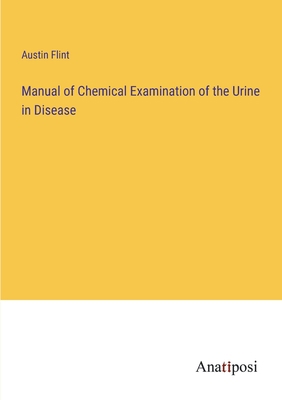 Manual of Chemical Examination of the Urine in ... 3382111462 Book Cover