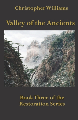 Valley of the Ancients: Book Three of the Resto... 1705482651 Book Cover