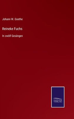 Reineke Fuchs: In zwölf Gesängen [German] 3752547359 Book Cover