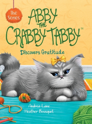 Abby the Crabby Tabby: Discovers Gratitude 1958473006 Book Cover