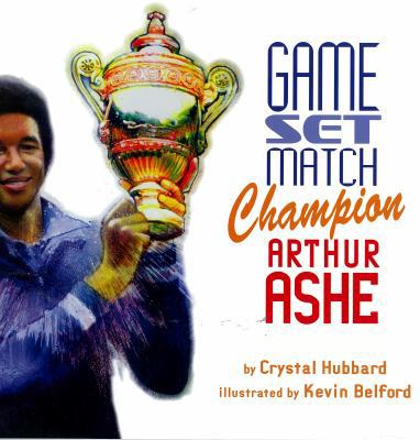 Game, Set, Match Champion Arthur Ashe 1600603661 Book Cover
