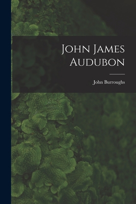 John James Audubon 101606196X Book Cover