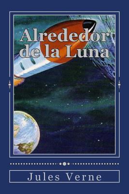 Alrededor de la Luna [Spanish] 1535261447 Book Cover