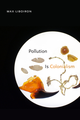 Pollution Is Colonialism 1478013222 Book Cover