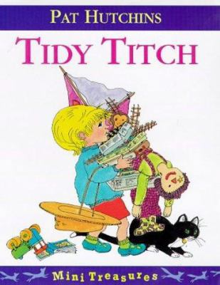 Tidy Titch (Mini Treasure) 0099220229 Book Cover