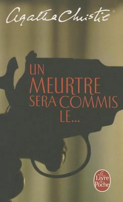 Un Meurtre Sera Commis Le... [French] 2253040355 Book Cover