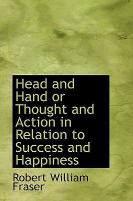 Head and Hand or Thought and Action in Relation... 1103261827 Book Cover