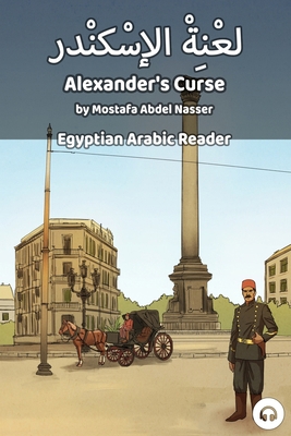 Alexander's Curse: Egyptian Arabic Reader 194965012X Book Cover