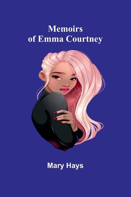 Memoirs of Emma Courtney 9357096027 Book Cover