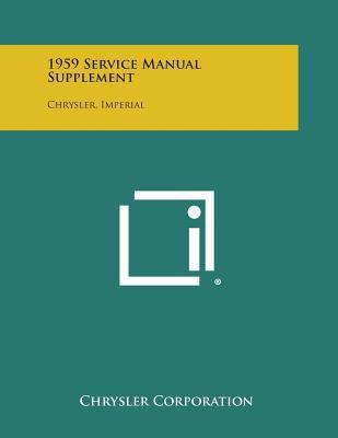 1959 Service Manual Supplement: Chrysler, Imperial 1258667274 Book Cover