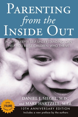 Parenting from the Inside Out: How a Deeper Sel... 039916510X Book Cover