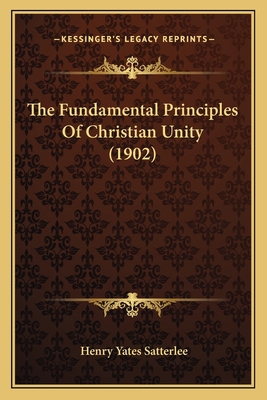 The Fundamental Principles Of Christian Unity (... 116718842X Book Cover
