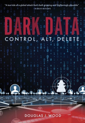 Dark Data: Control, Alt, Delete 1733525327 Book Cover