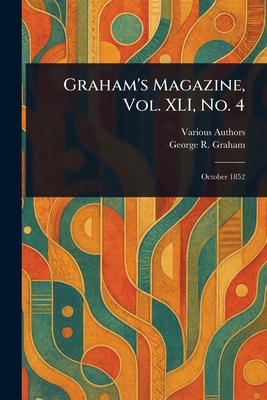 Graham's Magazine, Vol. XLI, No. 4 1023323508 Book Cover