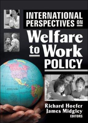 International Perspectives on Welfare to Work P... 0789033674 Book Cover