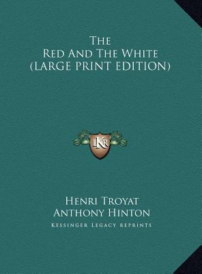 The Red And The White (LARGE PRINT EDITION) [Large Print] 1169964729 Book Cover