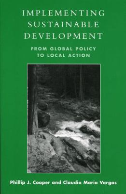 Implementing Sustainable Development: From Glob... 0742523616 Book Cover