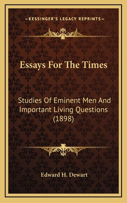 Essays for the Times: Studies of Eminent Men an... 1164263099 Book Cover