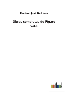 Obras completas de Fígaro: Vol.1 [Spanish] 3752483156 Book Cover