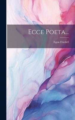 Ecce Poeta... [German] 1019441968 Book Cover