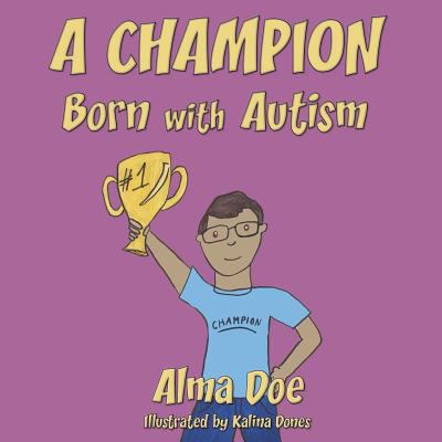 A Champion Born With Autism 1597554502 Book Cover