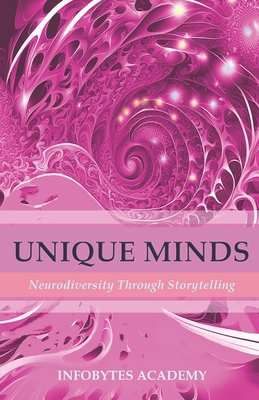 Unique Minds: Neurodiversity Through Storytelling B0D2P69JT4 Book Cover
