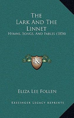 The Lark And The Linnet: Hymns, Songs, And Fabl... 1165527677 Book Cover