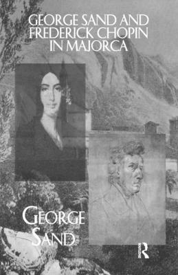 George Sand and Frederick Chopin in Majorca 113897515X Book Cover