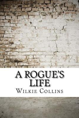 A Rogue's Life 1975907590 Book Cover
