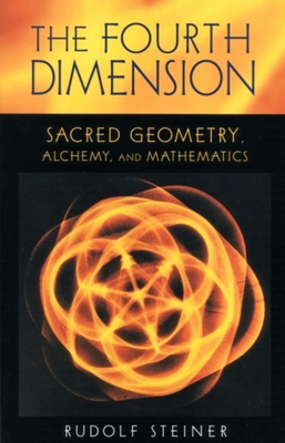 The Fourth Dimension: Sacred Geometry, Alchemy ... 0880104724 Book Cover