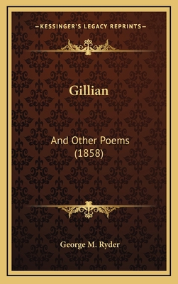 Gillian: And Other Poems (1858) 1165496704 Book Cover