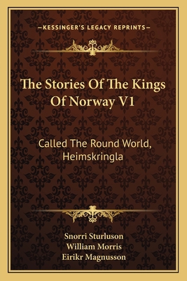 The Stories Of The Kings Of Norway V1: Called T... 1163627232 Book Cover